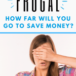 Pinterest pin for 13 Extreme Frugal Living Habits