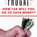 Pinterest pin for 13 Extreme Frugal Living Habits