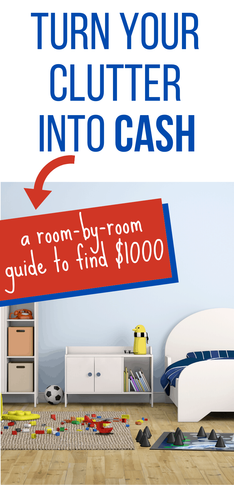 Sell Your Clutter: A Room By Room Guide To Turning Clutter Into Cash  Go From Broke