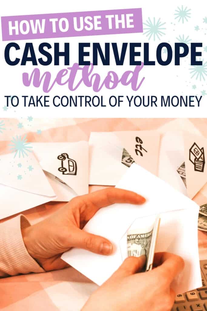 Pinterest pin for How to Use the Cash Envelope Method to Take Control of Your Money