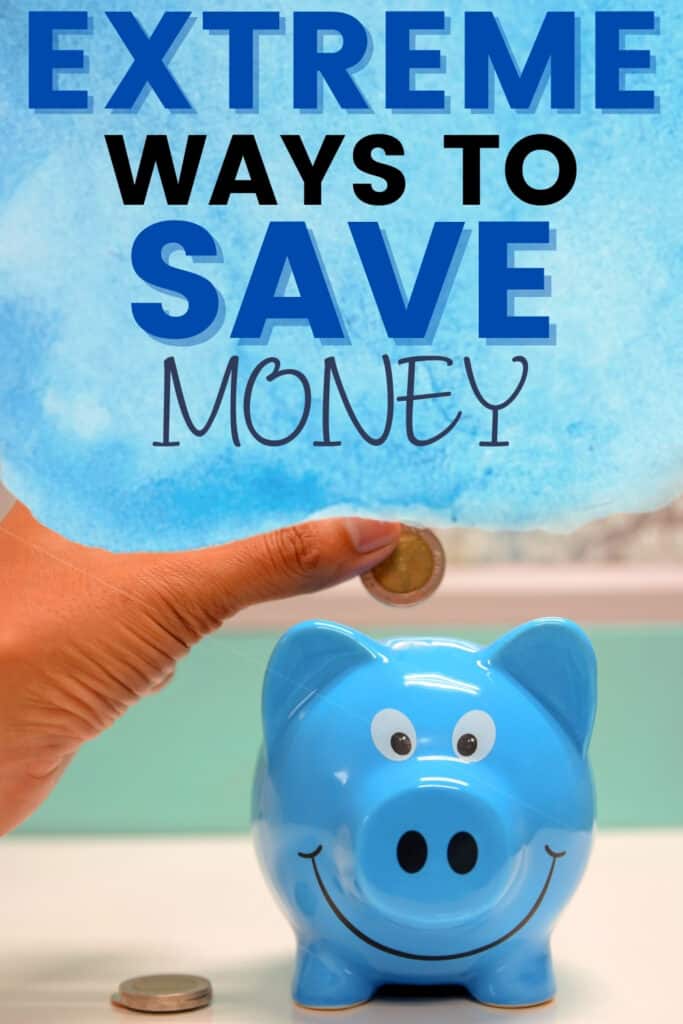 Pinterest pin for Extreme Ways to Save Money
