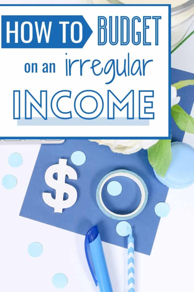 Pinterest pin for How to Budget on an Irregular Income