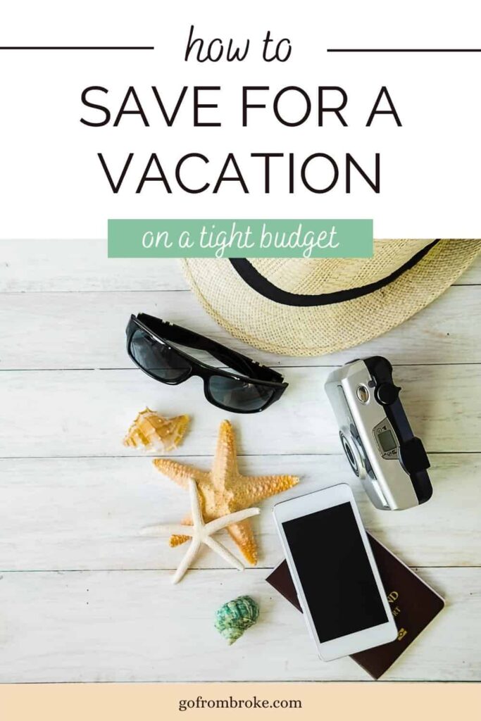 Pinterest pin for post about How to save for a vacation on a tight budget